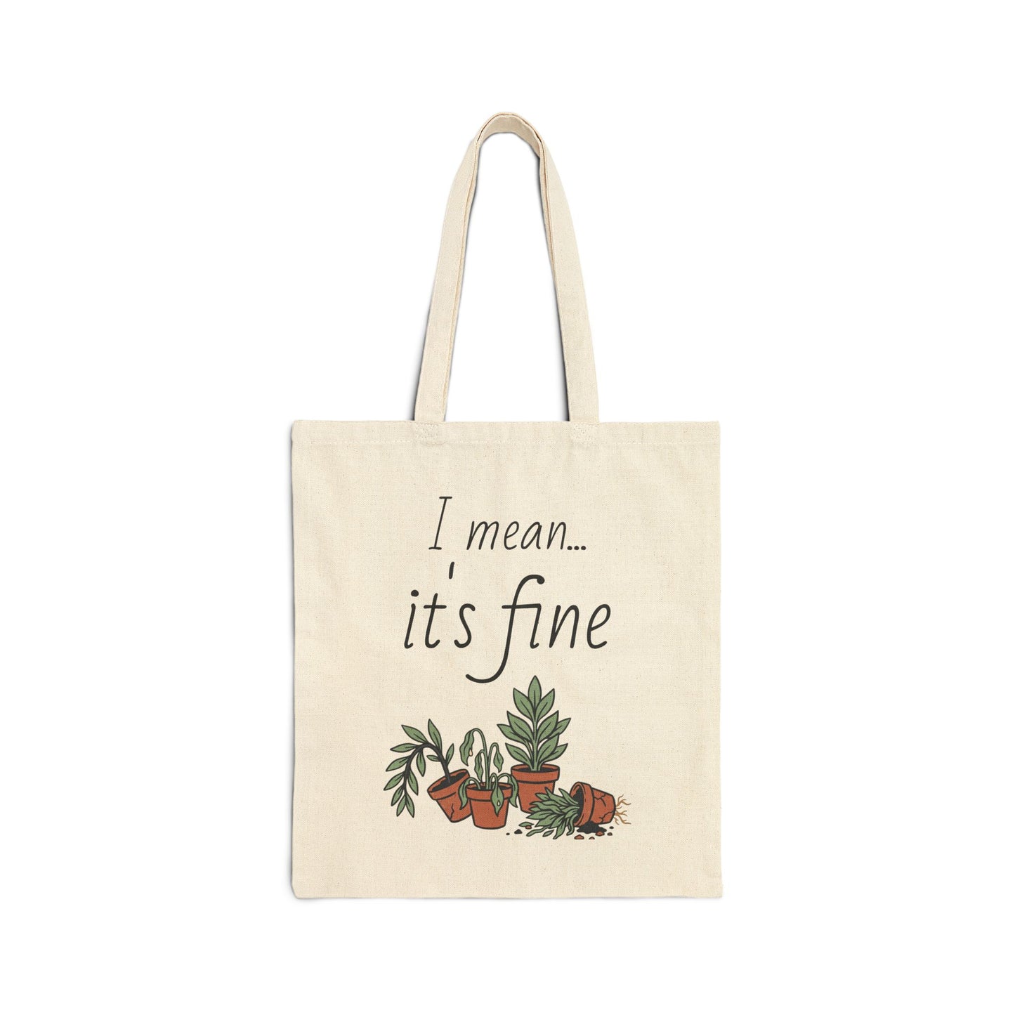 I Mean… It’s Fine | Plant Chaos Tote Bag