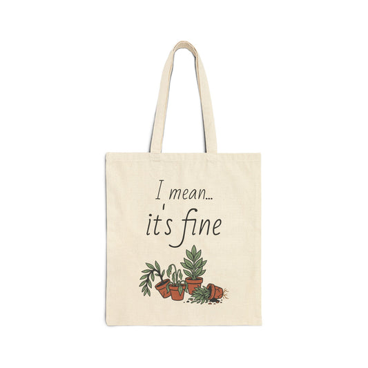 I Mean… It’s Fine | Plant Chaos Tote Bag